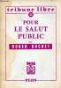 Pour le salut public - Collection tribune libre n°32.. Duchet Roger