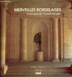 "Merveilles Bordelaises chroniques de ""courrier français""."