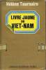 Livre jaune du Viet-Nam.. Tournaire Hélène