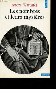 Les nombres et leurs mystères - Collection Points Sciences n°21.