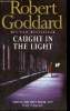 Caught in the light.. Goddard Robert