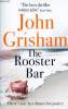 The Rooster Bar.. Grisham John