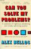 Can you solve my problems ? A casebook of ingenious perplexing and totally satisfying puzzles.. Bellos Alex