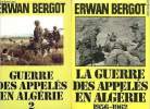 La guerre des appelés en Algérie 1956-1962 - En deux tomes - Tomes 1 + 2 .. Bergot Erwan