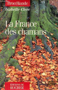 La France des Chamans - Collection Brocéliande.