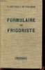 Formulaire du frigoriste - 3e édition.. G.Göttsche & W.Pohlmann