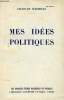 Mes idées politiques - Collection les grandes études politiques et sociales.. Maurras Charles