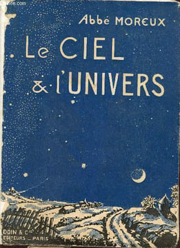 Le ciel et l'univers - Astronomie moderne - Incomplet.. Abbé Th.Moreux