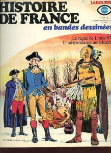 Au siècle des lumières La Fayette au nouveau monde - Histoire de France en bandes dessinées n°14.