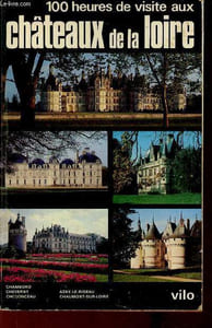 100 heures de visite aux châteaux de la loire.