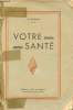 Votre Santé elle ne s'achète pas; elle se gagne !. E.Noualy