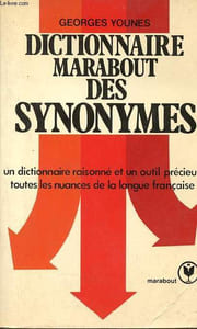 Dictionnaire marabout des synonymes - Un dictionnaire raisonné et un outil précieux toutes les nuances de la langue française - Collection Marabout Service n°474.