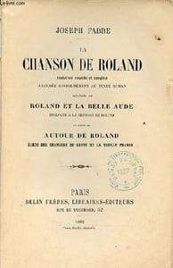 La chanson de Roland traduction nouvelle et complète rythmée conformément au texte roman précédée de Roland et la belle Aude prologue a la chanson de Roland et suivie de autour de Roland échos des chansons de geste de la vieille france.