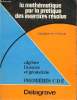La mathématique par la pratique des exercices résolus - Algèbre linéaire et géométrie premières C.D.E.. Polle Renée