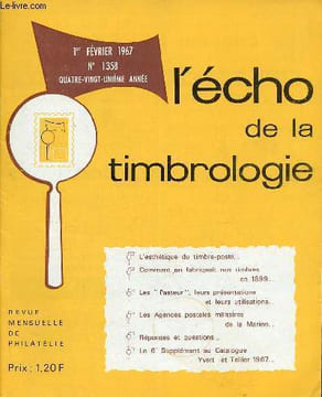 L'écho de la timbrologie n°1358 1er février 1967 81e année - Comment on fabriquait nos timbres en 1899 - cent ans de tubes pneumatiques - les tarifs ...