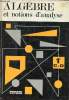 Algèbre et notions d'analyse - Classes de Première C et D - Programme 1966.. C.Lebossé & C.Hémery