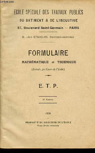 Formulaire mathématique et technique (extraits des cours de l'école) E.T.P. - 18e édition - Ecole spéciale des travaux publics du batiment & de l'industrie.