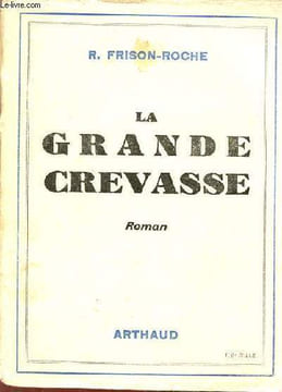 La grande crevasse - Roman.. R.Frison-Roche