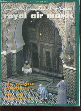 Royal Air Maroc n°121 sept.oct.2003 - Fès à ville essentielle - lieux et monuments exceptionnels de Fès - Abu Dhabi l'enchanteresse de la tradition à ...