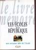 Les &eacute;coles de la R&eacute;publique.. Collectif