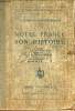 Notre France son histoire 2e cycle cours du certificat d'études primaires seconde partie de Henri IV à nos jours - Collection enfants de France.. ...