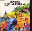 Plaquette : Piemont terre multiforme Italie.. Collectif