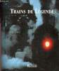 Trains de l&eacute;gende.. Collectif