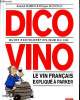 Dico Vino - Guide encyclopédique du vin - Le vin français expliqué à Parker.. Simmat Benoist & Bercovici Philippe