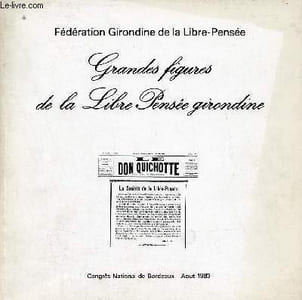 Grandes figures de la Libre Pensée girondine - Congrès National de Bordeaux août 1983.