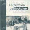 La Libération de Rochefort - 5 septembre-6 octobre 1994 exposition la corderie royale passage des amériques.. Schweyer Philippe