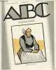 ABC Magazine d'art n°38 4e année février 1928 - Le peintre de la vie du second empire Constantin Guys par Octave Uzanne - les peintres et les arts ...