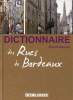 Dictionnaire des Rues de Bordeaux.. Descas Annick