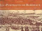 Les portraits de Bordeaux - Vues et plans gravés de la capitale de la Guyenne du XVIe au XVIIIe siècle - Collection Archives et Chroniques d'Aquitaine ...