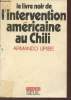 Le livre noir de l'intervention américaine au Chili - Collection Combats.. Uribe Armando