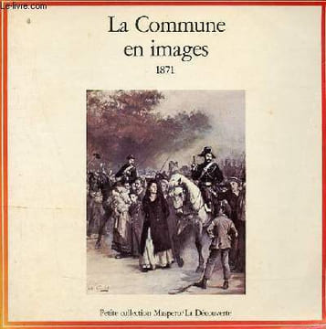 La Commune en images 1871.. Collectif