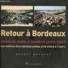 Retour à Bordeaux - Les mêmes lieux photographiés d'un siècle à l'autre.. Quesney Daniel