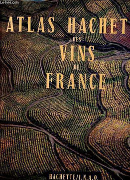 Atlas hachette des vins de France.. Ribéreau-Gayon Pascal