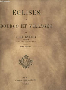 Eglises de bourgs et villages - Tomes 1 + 2 en 22 fascicules livraisons 1 à 31.