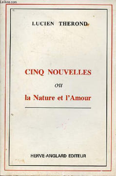 Cinq nouvelles ou la Nature et l'Amour - Collection La Ligne Brisée.. Therond Lucien