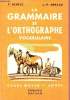 La grammaire et l'orthographe vocabulaire - Cours moyen 1re année.. Denève Pierre & L.-P.Renaud