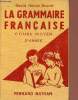 La grammaire française cours moyen - La grammaire et la langue, la grammaire et l'orthographe, le vocabulaire, la rédaction - 11e édition.. David ...