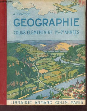 Géographie cours élémentaire 1re et 2e années.. A.Fraysse
