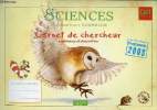 Carnet de chercheur expériences et observations CM1 Cycle 3 - Programmes 2008 - Sciences expérimentales et technologie.. Guichard & David & ...