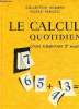 Le calcul quotidien - Cours élémentaire 2e année ou 9e des lycées et collèges - Collection Bodard.. M.Picard & R.Renucci