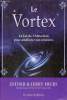 Le Vortex - La loi de l'attraction pour améliorer vos relations.. Hicks Esther & Jerry