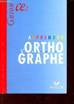 Apprendre l'orthographe CE2.. Guion Jeanine et Jean