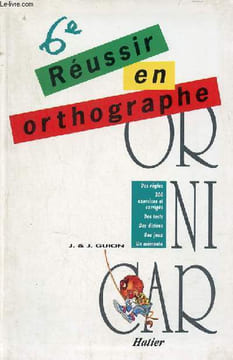 Réussir en orthographe 6e - Or ni car.. J. & J.Guion