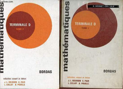 Collection de Mathématiques classe Terminale D - En deux tomes - Tomes 1 + 2 .