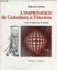 L'imprimerie de Gutenberg à l'électron.. Lechêne Robert