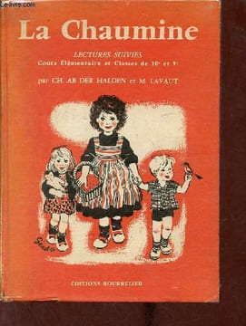 La Chaumine lectures suivies - Cours élémentaire et classes de 10e et 9e.. Ch. Ab Der Halden & M.Lavaut